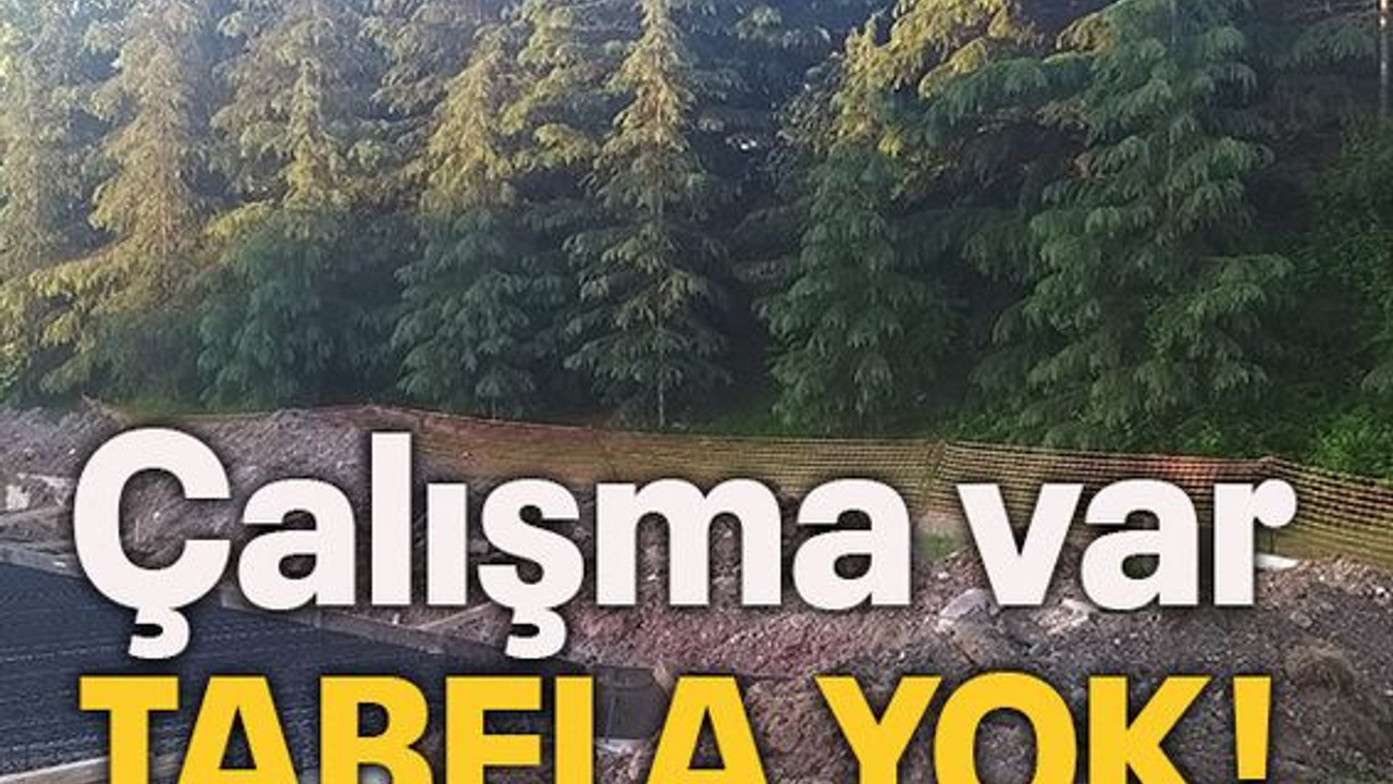 Çalışma var tabela yok!